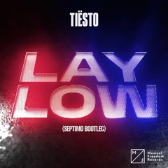 Tiësto - Lay Low (Septimo Bootleg)