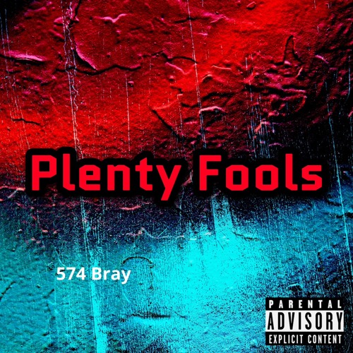Stream 574 Bray - Plenty Fools (Official Audio) by 574 Bray | Listen ...