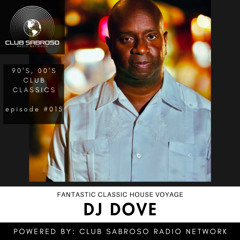 Fantastic Classic House Voyage - EP015: Curated by DJ Dove