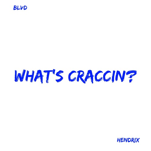 What's Craccin' (Freestyle)