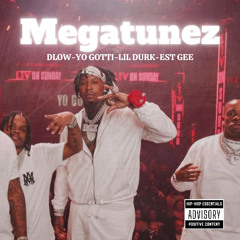 DLOW-LIL DURK-YO GOTTI-EST - MEGATUNEZ REAPPROACH