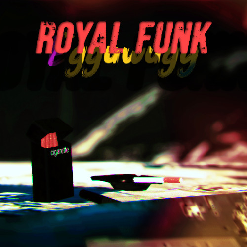 ROYAL FUNK | EGGUWUGY