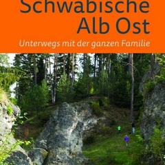 Wandern Schwäbische Alb Ost. Unterwegs mit der ganzen Familie: 25 Touren: Mit Fils-. Ach- und Lone