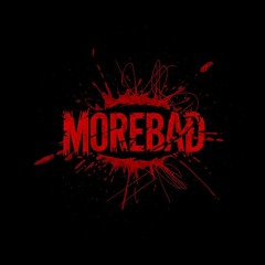 MORE BAD