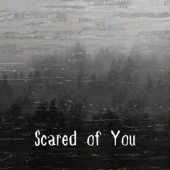 Scared Of You (feat. Poiuy)