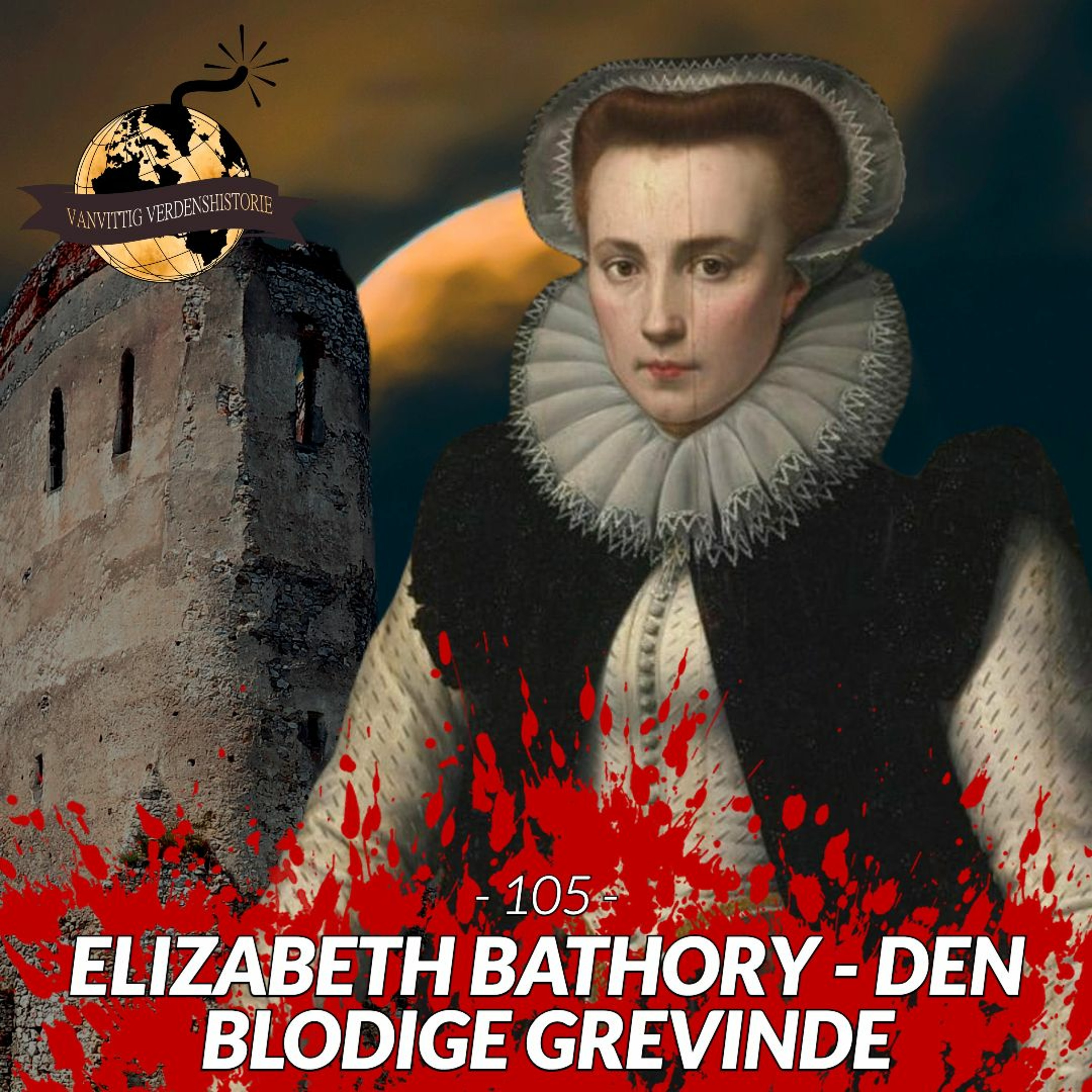#105: Elizabeth Bathory - Den Blodige Grevinde