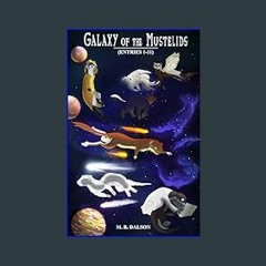 [READ] ❤ Galaxy of the Mustelids (Entries 1-11)     Kindle Edition Read online