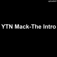 YTN Mack The Intro