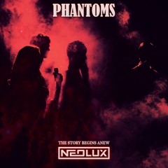 Neolux - Phantoms (The Story Begins Anew Extended Mix)