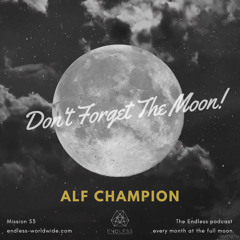 Don't Forget The Moon! 053 - ALF CHAMPION