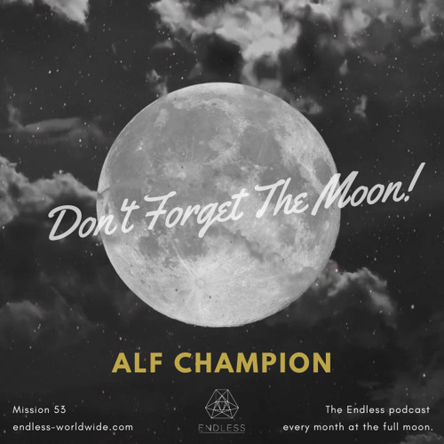Don't Forget The Moon! 053 - ALF CHAMPION