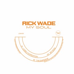 PREMIERE: Rick Wade - My Soul - Low Recordings