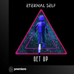 Premiere: Eternal Self - Get Up