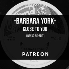 Barbara York - Close To You (Rayko Re-edit)