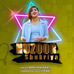 Huzoor Shukriya | Amrita Bharati Originals