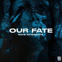 Free Download | Rave Syndicate - Our Fate [DRXFD007]