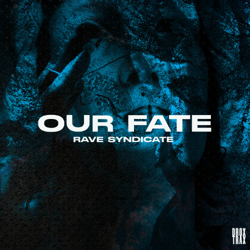 Free Download | Rave Syndicate - Our Fate [DRXFD007]