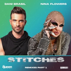QHM681 - Nina Flowers & Dani Brasil - Stitches (Rafael Dutra & Fabio Slupie Remix)