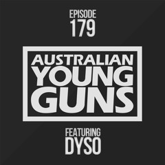 Australian Young Guns | Episode 179 | Dyso
