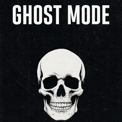 Ghost mode *short* { so loud too a bit}