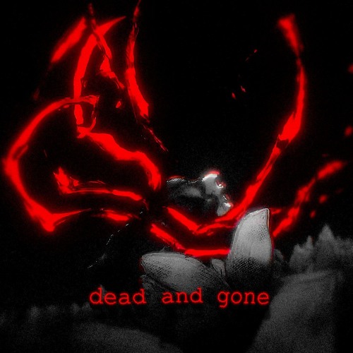 DEAD AND GONE
