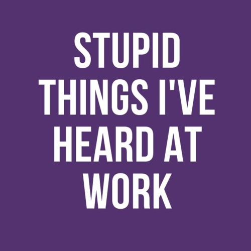 pdf stupid things i've heard at work: lined notebook , write down your tho