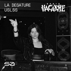 RADIO VACARME - LA DESATURE #37 - USLSS