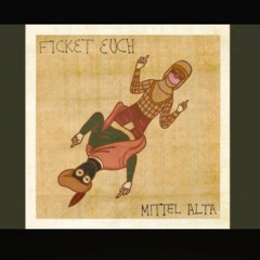 Ficket Euch - Mittel Alta