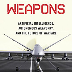 download EBOOK 📜 Genius Weapons: Artificial Intelligence, Autonomous Weaponry, and t