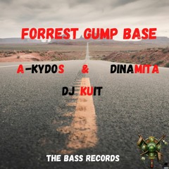A-kydos & Dinamita & Dj Kuit - Forrest Gump Base