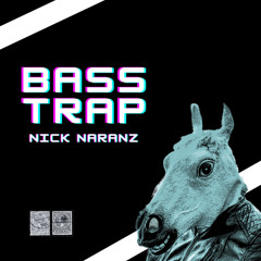 BASS TRAP - This is "Nick Naranz"