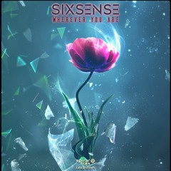Sixsense - Where Ever You Are ( Chill Out - Ambient 2021)
