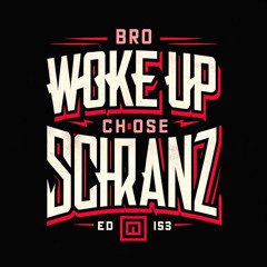 Bro woke up and chose Schranz