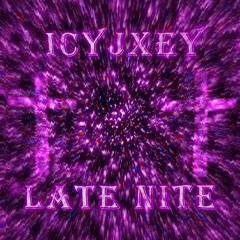 icyjxey - late nite [CDG exclusive 003]