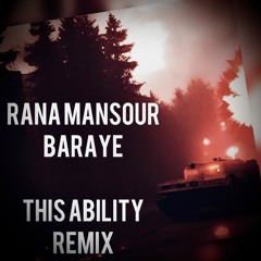 Rana Mansour Baraye / This Ablity Remix