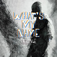 What's My Name? (prod. ?) [Freestyle]