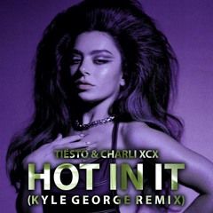 Charli XCX - Hot In It (Kyle George Remix)[FREE DOWNLOAD]