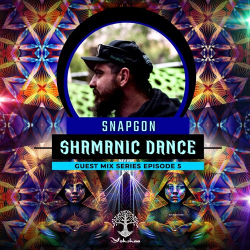 SnapGon | Shamanic Dance | Guest Mix Series EP. 5 | Yokshaa Records