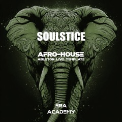 "Soulstice" | Afro-House Template | Ableton Live