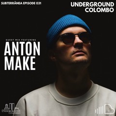 Subterrânea Episode 031 - Anton Make