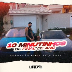 10 MINUTINHOS DE FINAL DE ANO [ DJ LINDÃO ] # VIDA RASA KKK