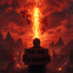 The End Is Near!!