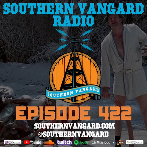 Episode 422 - Southern Vangard Radio