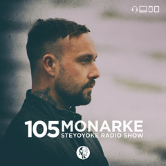 Monarke - Steyoyoke Radioshow #105