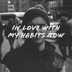 In Love With My Habits ♥︎prod. pauca-pa♥︎