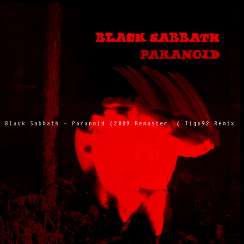 Black Sabbath - Paranoid (2009 Remaster  ( Tigo92 Remix