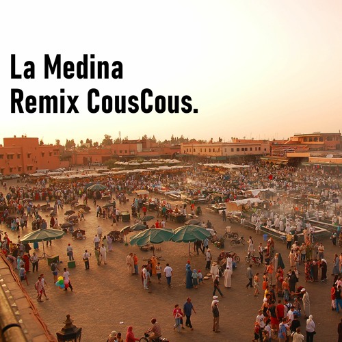 La Medina Remix CousCous