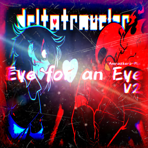 Eye for an Eye V2 (GG!UnderFell) (Amrazkero-Mix)