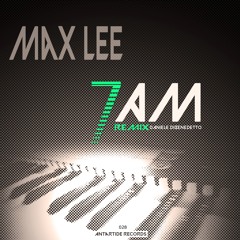 7 AM - Daniele Dibenedetto Remix →→→ out now!!!