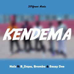 KENDEMA - Nalz x B_Dapa, Bramba & Eazzy Dee
